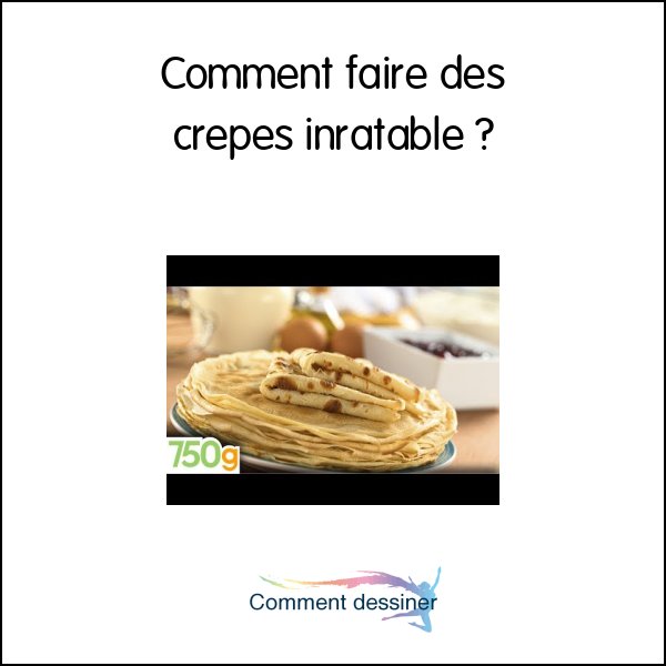 Comment faire des crêpes inratable